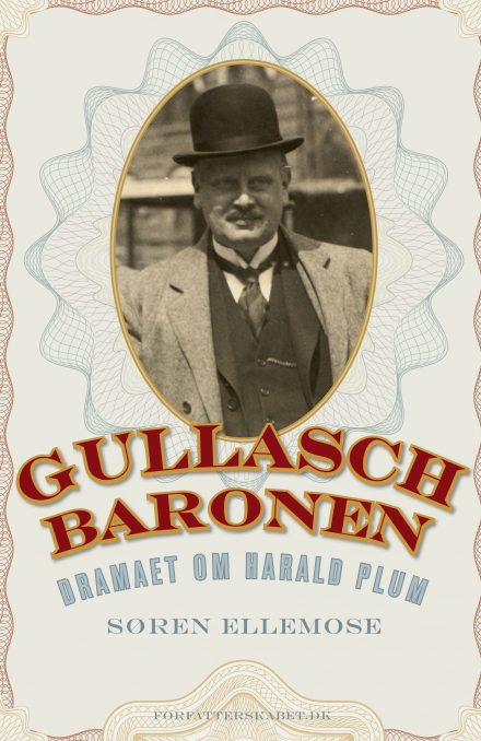 Gullaschbaronen - dramaet om Harald Plum