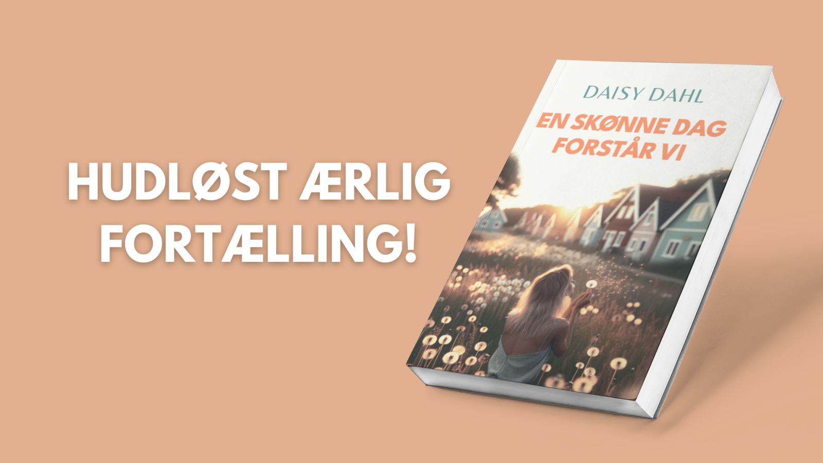 Bogen En skønne dag forstår vi skrevet af Daisy Dahl.