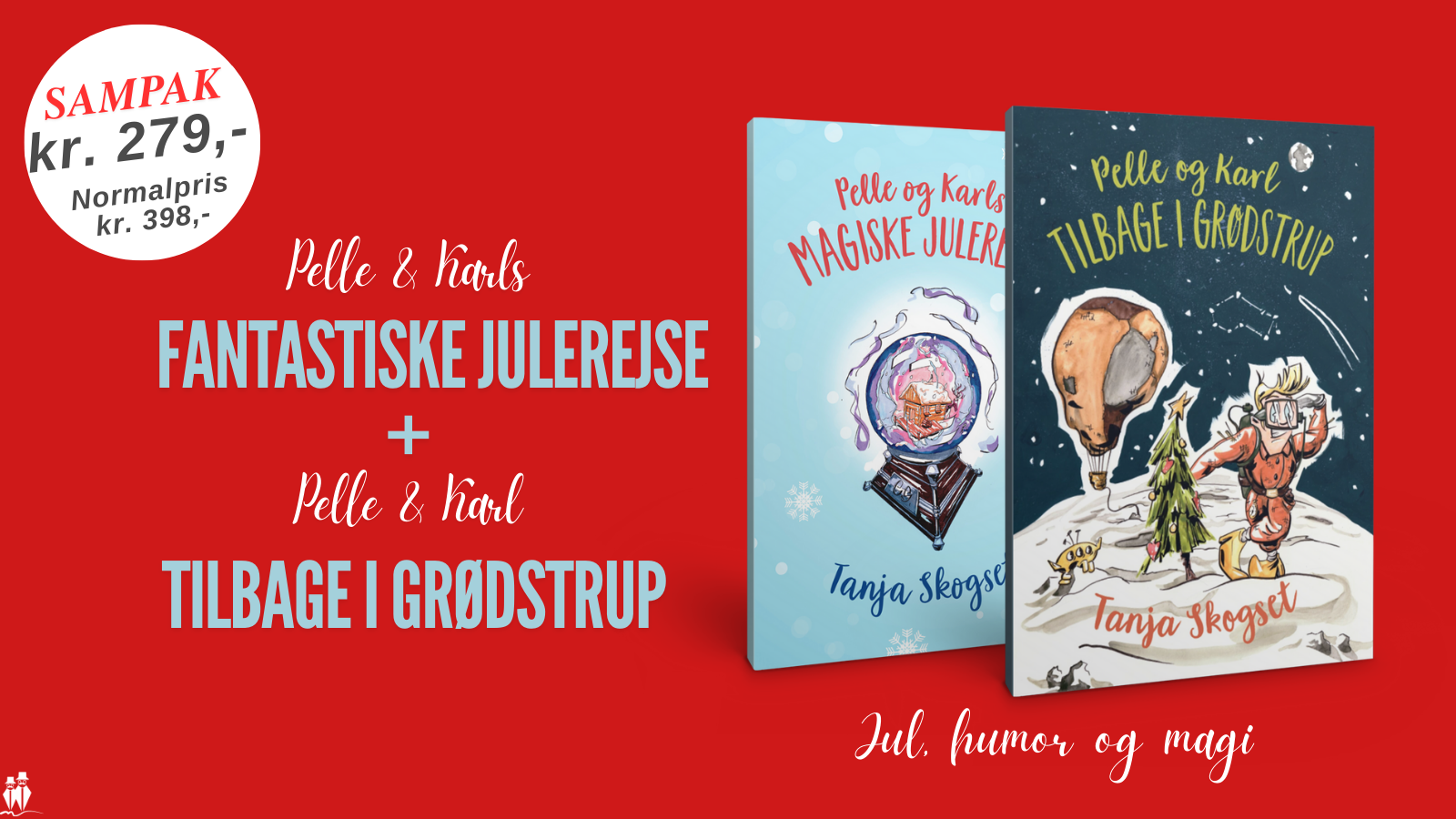 Bøgerne Pelle og karls magiske julerejse og Pelle og Karl tilbage i Grødstrup skevet af Tanja Skogset