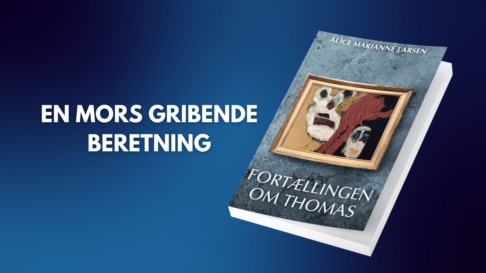 Bogen Fortællingen om Thomas skrevet af Alice Marianne Larsen, ved siden af teksten En mors gribende beretning